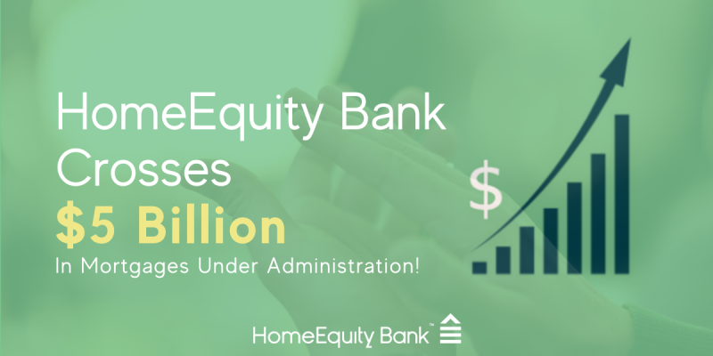 HomeEquity Bank’s reverse mortgage portfolio surpasses $5 billion in valuation